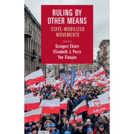 Ruling by Other Means: State-Mobilized Movements
