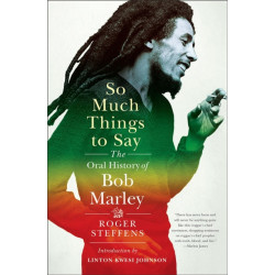 So Much Things to Say: The Oral History of Bob Marley