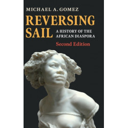 Reversing Sail: A History of the African Diaspora