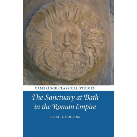 The Sanctuary at Bath in the Roman Empire