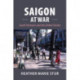Saigon at War: South Vietnam and the Global Sixties
