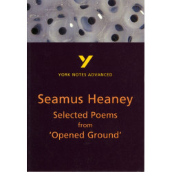 Selected Poems from Opened Ground (York Notes Advanced) English Literature Study Guide - for 2026, 2027 exams: York Notes Series