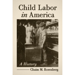 Child Labor in America: A History