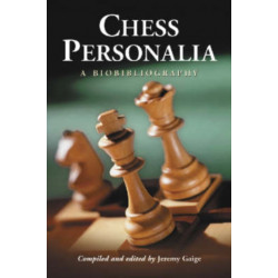 Chess Personalia: A Biobibliography