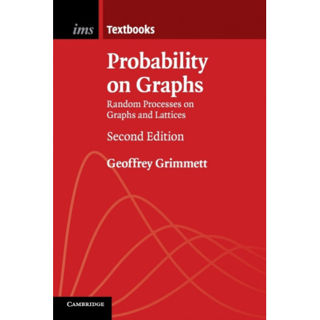 Probability on Graphs: Random Processes on Graphs and Lattices