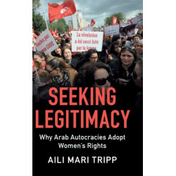 Seeking Legitimacy: Why Arab Autocracies Adopt Women's Rights