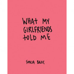 What My Girlfriends Told Me