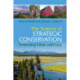The Science of Strategic Conservation: Protecting More with Less