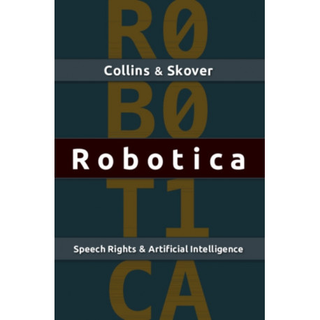 Robotica: Speech Rights and Artificial Intelligence
