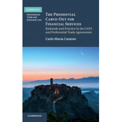 The Prudential Carve-Out for Financial Services: Rationale and Practice in the GATS and Preferential Trade Agreements
