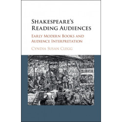 Shakespeare's Reading Audiences: Early Modern Books and Audience Interpretation