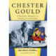 Chester Gould: A Daughter's Biography of the Creator of Dick Tracy