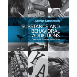 Substance and Behavioral Addictions: Concepts, Causes, and Cures