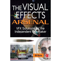 The Visual Effects Arsenal: VFX Solutions for the Independent Filmmaker
