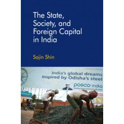 The State, Society, and Foreign Capital in India