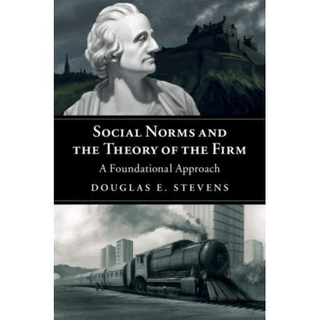 Social Norms and the Theory of the Firm: A Foundational Approach