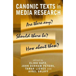 Canonic Texts in Media Research: Are There Any? Should There Be? How About These?