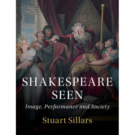 Shakespeare Seen: Image, Performance and Society