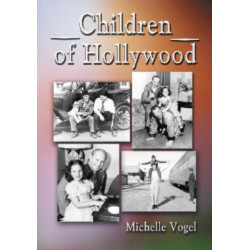 Children of Hollywood: Accounts of Growing Up as the Sons and Daughters of Stars