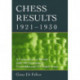 Chess Results, 1921-1930: A Comprehensive Record with 940 Tournament Crosstables and 210 Match Scores