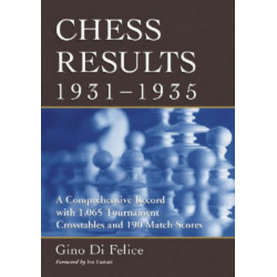 Chess Results, 1931-1935: A Comprehensive Record with 1,065 Tournament Crosstables and 190 Match Scores