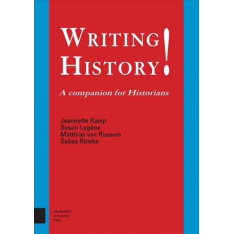 Writing History!: A Companion for Historians
