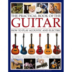 Practical Book of the Guitar: How to Play Acoustic and Electric