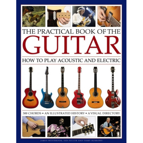 Practical Book of the Guitar: How to Play Acoustic and Electric