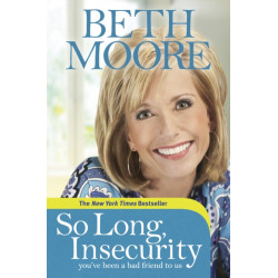 So Long, Insecurity: You've Been a Bad Friend to Us