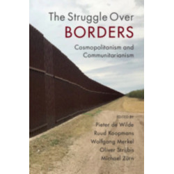 The Struggle Over Borders: Cosmopolitanism and Communitarianism