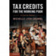 Tax Credits for the Working Poor: A Call for Reform