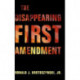 The Disappearing First Amendment