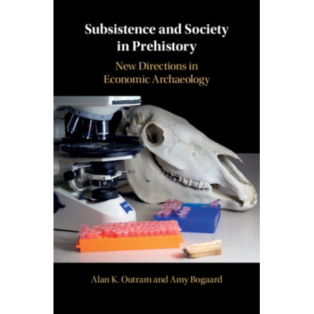 Subsistence and Society in Prehistory: New Directions in Economic Archaeology