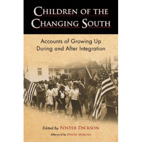 Children of the Changing South: Accounts of Growing Up During and After Integration