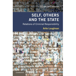 Self, Others and the State: Relations of Criminal Responsibility