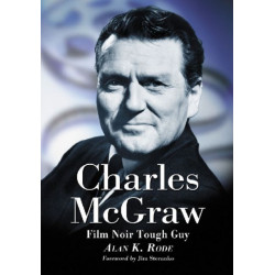 Charles McGraw: Biography of a Film Noir Tough Guy