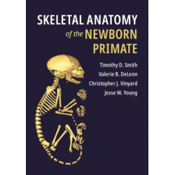 Skeletal Anatomy of the Newborn Primate