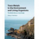 Trace Metals in the Environment and Living Organisms: The British Isles as a Case Study