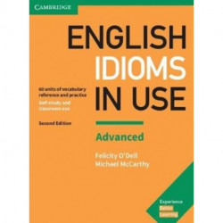 English Idioms in Use Advanced Book with Answers: Vocabulary Reference and Practice