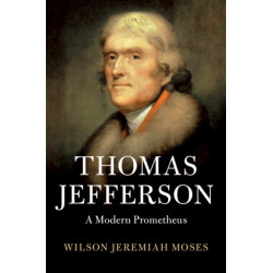 Thomas Jefferson: A Modern Prometheus