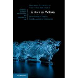 Treaties in Motion: The Evolution of Treaties from Formation to Termination