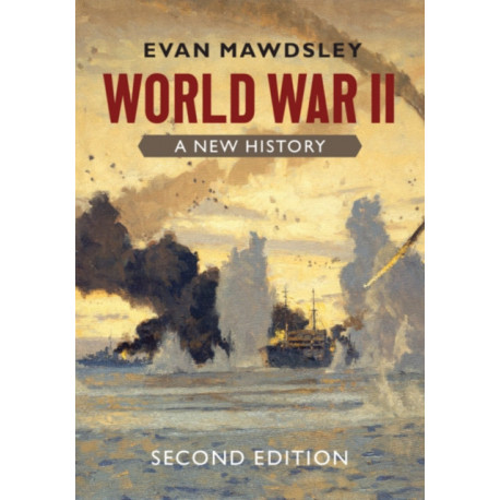World War II: A New History
