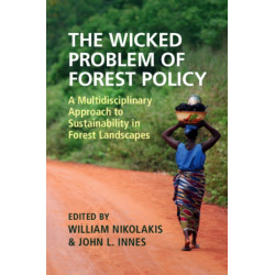 The Wicked Problem of Forest Policy: A Multidisciplinary Approach to Sustainability in Forest Landscapes