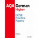 AQA GCSE German Higher Practice Papers (2016 specification): With all you need to know for your 2022 assessments