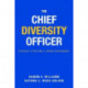 The Chief Diversity Officer: Strategy Structure, and Change Management