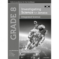 Investigating Science for Jamaica: Integrated Science Teacher Guide: Grade 8