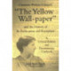 Charlotte Perkins Gilman's “The Yellow Wall-paper” and the History of Its Publication and Reception: A Critical Edition and Documentary Casebook
