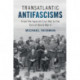 Transatlantic Antifascisms: From the Spanish Civil War to the End of World War II