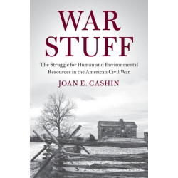 War Stuff: The Struggle for Human and Environmental Resources in the American Civil War