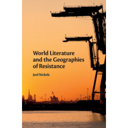 World Literature and the Geographies of Resistance